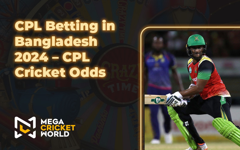 CPL Betting in Bangladesh 2024 – CPL Cricket Odds
