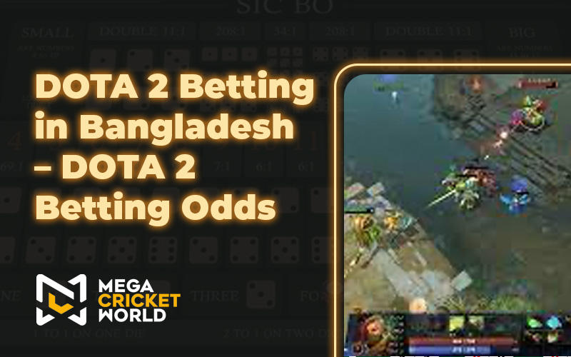 DOTA 2 Betting in Bangladesh – DOTA 2 Betting Odds