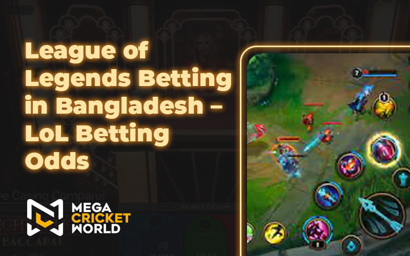 League of Legends Betting in Bangladesh – LoL Betting Odds