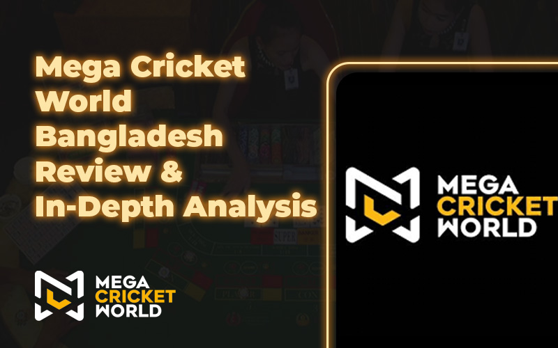 Mega Cricket World Bangladesh Review & In-Depth Analysis