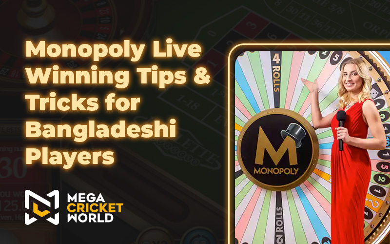 Monopoly Live Winning Tips & Tricks for Bangladeshi Players