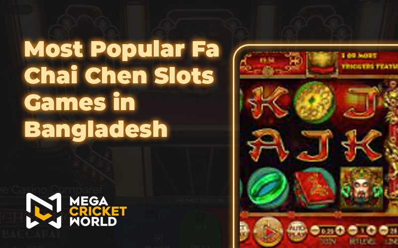 Most Popular Fa Chai Chen Slots Games in Bangladesh